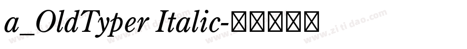 a_OldTyper Italic字体转换